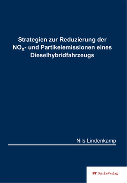 Strategien zur Reduzierung der NOX- und Partikelemissionen eines Dieselhybridfahrzeugs von Lindenkamp,  Nils