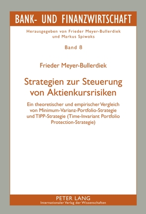 Strategien zur Steuerung von Aktienkursrisiken von Meyer-Bullerdiek,  Frieder