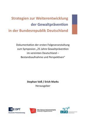 Strategien zur Weiterentwicklung der Gewaltprävention in der Bundesrepublik Deutschland von Marks,  Erich, Voß,  Stephan