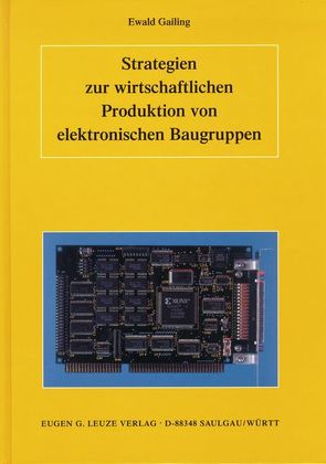 Strategien zur wirtschaftlichen Produktion von elektronischen Baugruppen von Gailing,  Ewald