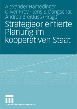 Strategieorientierte Planung im kooperativen Staat von Breitfuss,  Andrea, Dangschat,  Jens S., Frey,  Oliver, Hamedinger,  Alexander