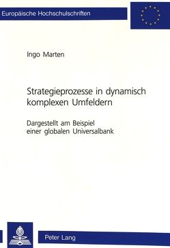 Strategieprozesse in dynamisch komplexen Umfeldern von Marten,  Ingo