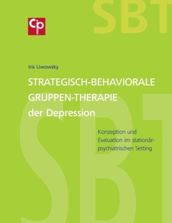 Strategisch-Behaviorale Gruppen-Therapie der Depression von Liwowsky,  Iris