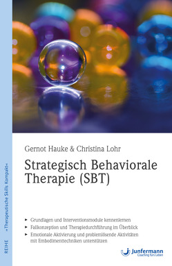 Strategisch Behaviorale Therapie (SBT) von Hauke,  Gernot, Lohr,  Christina