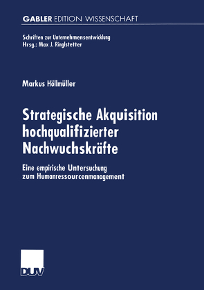 Strategische Akquisition hochqualifizierter Nachwuchskräfte von Höllmüller,  Markus