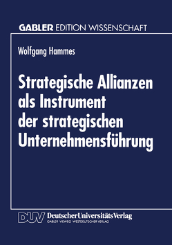 Strategische Allianzen als Instrument der strategischen Unternehmensführung von Hammes,  Wolfgang