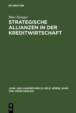 Strategische Allianzen in der Kreditwirtschaft von Knoppe,  Marc