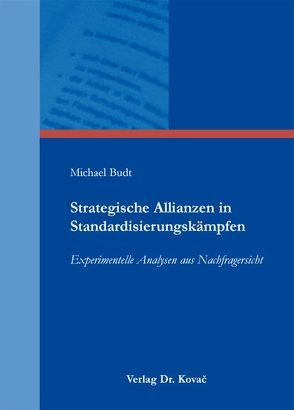 Strategische Allianzen in Standardisierungskämpfen von Budt,  Michael