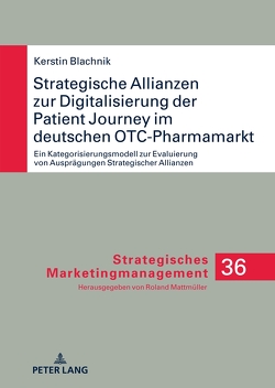 Strategische Allianzen zur Digitalisierung der Patient Journey im deutschen OTC-Pharmamarkt von Blachnik,  Kerstin