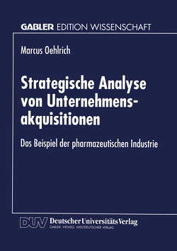 Strategische Analyse von Unternehmensakquisitionen von Oehlrich,  Marcus