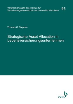 Strategische Asset Allocation in Lebensversicherungsunternehmen von Albrecht,  Peter, Lorenz,  Elmar, Stephan,  Thomas G