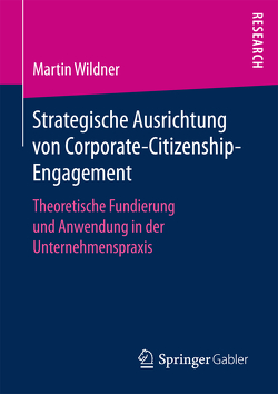 Strategische Ausrichtung von Corporate-Citizenship-Engagement von Wildner,  Martin