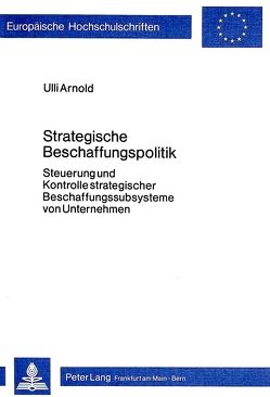 Strategische Beschaffungspolitik von Arnold,  Ulli