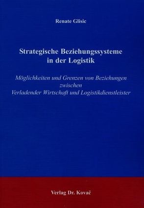 Strategische Beziehungssysteme in der Logistik von Glisic,  Renate