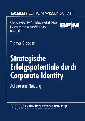 Strategische Erfolgspotentiale durch Corporate Identity von Glöckler,  Thomas