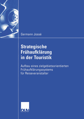 Strategische Frühaufklärung in der Touristik von Jossé,  Germann