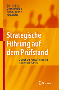 Strategische Führung auf dem Prüfstand von Kunisch,  Sven, Schmitt,  Ramona, Welling,  Christian