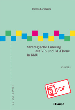Strategische Führung auf VR- und GL-Ebene in KMU von Lombriser,  Roman