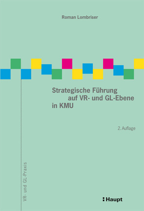 Strategische Führung auf VR- und GL-Ebene in KMU von Lombriser,  Roman