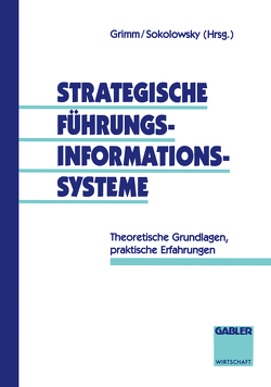 Strategische Führungsinformationssysteme von Grimm,  Ulrich, Sokolowsky,  Peter