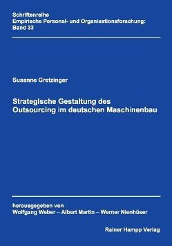 Strategische Gestaltung des Outsourcing im deutschen Maschinenbau von Gretzinger,  Susanne
