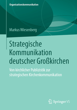 Strategische Kommunikation deutscher Großkirchen von Wiesenberg,  Markus