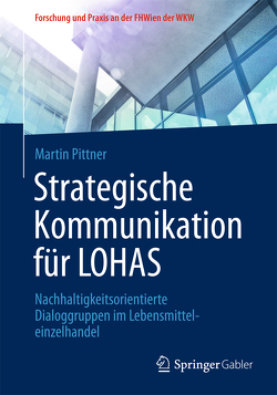 Strategische Kommunikation für LOHAS von Pittner,  Martin
