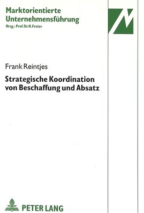 Strategische Koordination von Beschaffung und Absatz von Reintjes,  Frank