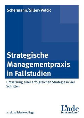 Strategische Managementpraxis in Fallstudien von Schermann,  Michael, Siller,  Helmut, Volcic,  Klaus