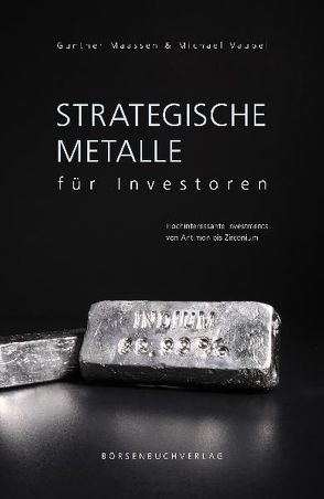 Strategische Metalle für Investoren von Maassen,  Gunther, Vaupel,  Michael