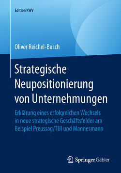 Strategische Neupositionierung von Unternehmungen von Reichel-Busch,  Oliver