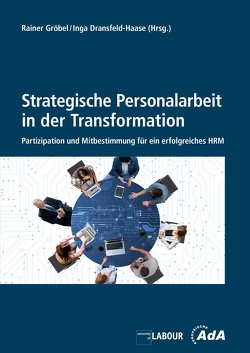 Strategische Personalarbeit in der Transformation von Dransfeld-Haase,  Inga, Gröbel,  Rainer