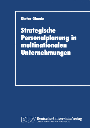 Strategische Personalplanung in multinationalen Unternehmungen von Gloede,  Dieter