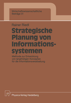 Strategische Planung von Informationssystemen von Riedl,  Rainer