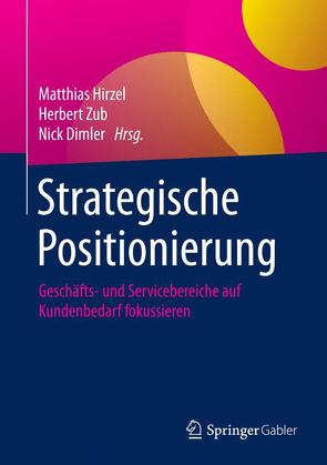 Strategische Positionierung von Dimler,  Nick, Hirzel,  Matthias, Zub,  Herbert