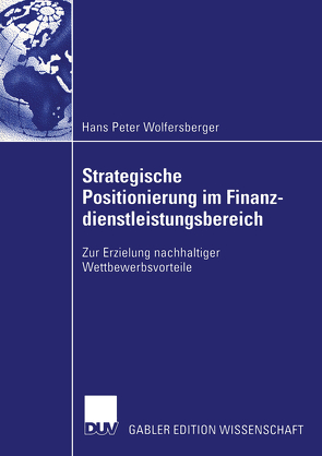 Strategische Positionierung im Finanzdienstleistungsbereich von Wolfersberger,  Hans Peter