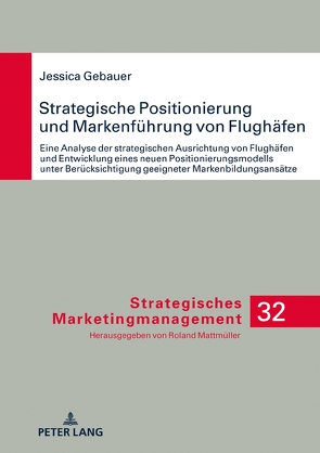 Strategische Positionierung und Markenführung von Flughäfen von Gebauer,  Jessica