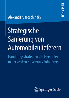 Strategische Sanierung von Automobilzulieferern von Jaroschinsky,  Alexander