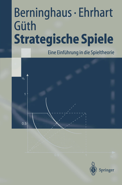 Strategische Spiele von Berninghaus,  Siegfried K., Ehrhart,  Karl-Martin, Gueth,  Werner