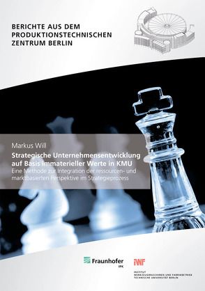 Strategische Unternehmensentwicklung auf Basis immaterieller Werte in KMU. von Mertins,  Kai, Will,  Markus