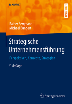 Strategische Unternehmensführung von Bergmann,  Rainer, Bungert,  Michael