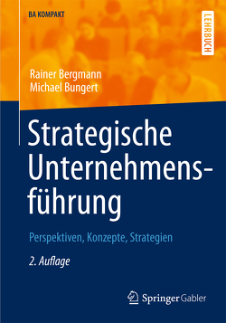 Strategische Unternehmensführung von Bergmann,  Rainer, Bungert,  Michael