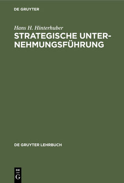 Strategische Unternehmungsführung von Hinterhuber,  Hans H.