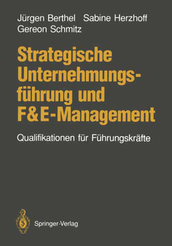 Strategische Unternehmungsführung und F&E-Management von Berthel,  Jürgen, Herzhoff,  Sabine, Schmitz,  Gereon