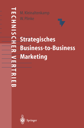 Strategisches Business-to-Business Marketing von Kleinaltenkamp,  Michael, Plinke,  Wulff