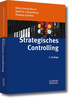 Strategisches Controlling von Baum,  Heinz-Georg, Coenenberg,  Adolf G., Günther,  Thomas