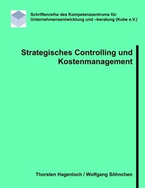 Strategisches Controlling und Kostenmanagement von Hagenloch,  Thorsten, Söhnchen,  Wolfgang