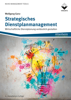 Strategisches Dienstplanmanagement von Ganz,  Wolfgang