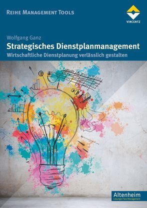 Strategisches Dienstplanmanagement von Ganz,  Wolfgang