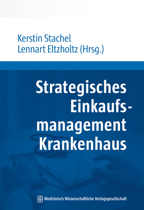 Strategisches Einkaufsmanagement Krankenhaus von Eltzholtz,  Lennart, Stachel,  Kerstin
